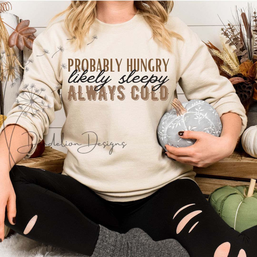 Probably Hungry Sweat Shirt